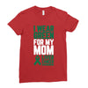 i wear green for my mom liver cancer awareness Ladies Fitted T-Shirt