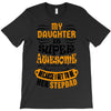 My Daughter Is Super Awesome Her Stepdad T-Shirt