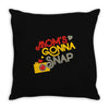 mom's gonna snap Throw Pillow