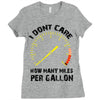 I Don't Care How Many Miles Per Gallon Ladies Fitted T-Shirt