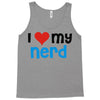 i love my nerd Tank Top