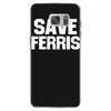 save ferris beuller beuler pop culture cult beuller's day off gift ret Samsung Galaxy S7