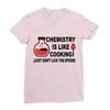 chemistry is like cooking Ladies Fitted T-Shirt