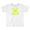 sorry i cant Toddler T-shirt