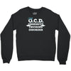 i have ocd cruising disorder Crewneck Sweatshirt