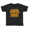 raisin cookies are why i have trust issues Toddler T-shirt