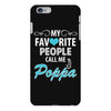 My Favorite People Call Me Poppa iPhone 6/6s Plus Case