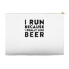 i run because i really like beer Accessory Pouches