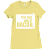 you had me at bacon Ladies Fitted T-Shirt