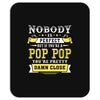 Nobody Is Perfect But If You Are A Pop Pop You Are Pretty Damn Close Mousepad