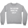 The Ocean Made Me Salty Crewneck Sweatshirt