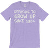 refusing to grow up since 1984 T-Shirt