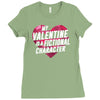 my valentine is a fictional character Ladies Fitted T-Shirt