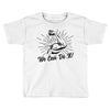 We Can Do It! Toddler T-shirt