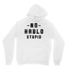 No Hablo Stupid Unisex Hoodie