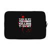 this is my zombie killing Laptop sleeve