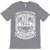 Things Better 1944 Age Approach Magnificent T-Shirt