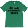 Don't Eat Watermelon Seeds T-Shirt
