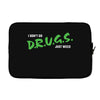 I Don't Do Drugs I Just Smoke Weed Laptop sleeve