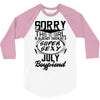 This Girl Is Taken By A Super Sexy July Boyfriend 3/4 Sleeve Shirt