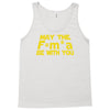 may the f= m.a be with you Tank Top