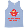 Do You Know Da Wae, THE WAY, DA WAE, Finding Da Wae, Ugandan Knuckles, Tank Top