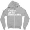 Hang on. Let me overthink this. Zipper Hoodie