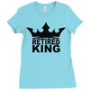 retired king Ladies Fitted T-Shirt