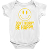 don't worry be happy Baby Onesie
