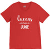 queens are born in june. V-Neck Tee