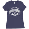 i'm your huckleberry Ladies Fitted T-Shirt