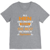 All Men Are Created Equal But Only The Best Are Born In September V-Neck Tee