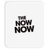 the now now Mousepad