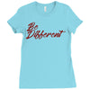 be different Ladies Fitted T-Shirt