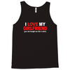 i love my girlfriend Tank Top