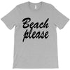 beach please T-Shirt