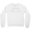 never again Crewneck Sweatshirt