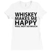 whiskey makes me happy you not so much Ladies Fitted T-Shirt