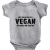 Don't Ask Me Why I'm A Vegan Ask Yourself Why You're Not Baby Bodysuit