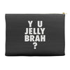 y u jelly brah Accessory Pouches