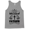 I Am One Blessed Father Tank Top
