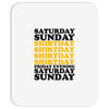 saturday sunday shitday Mousepad