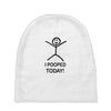 i pooped today Baby Beanies