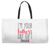 I'm Your Father's Day Gift Mom Says You're Welcome Weekender Totes