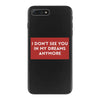 i don't See You in My Dreams Anymore iPhone 7 Plus Case