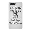 I Am Your Mothers Day Gift Dad Says You're Welcome iPhone 7 Plus Case