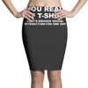 you read my t shirt Pencil Skirts