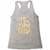 hey you guys Racerback Tank