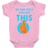 me and pizza are like this Baby Bodysuit