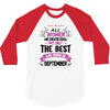 All Women Created Equal But The Best Born In September 3/4 Sleeve Shirt